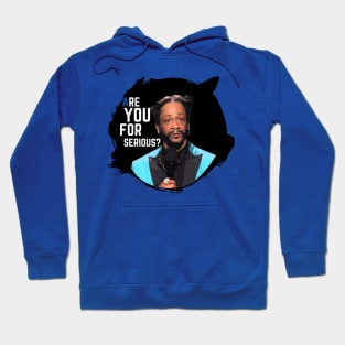 Katt Williams Are You For Serious Hoodie